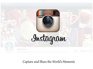 Capture and Share the World's Moments
 