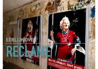 RECLAME
EERLIJK OVER
 