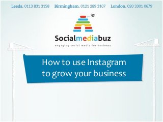How to use Instagram
to grow your business

 