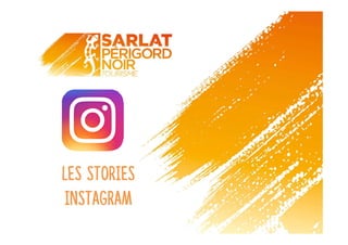 Les stories
instagram
 
