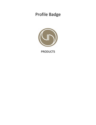 Profile Badge
PRODUCTS
 
