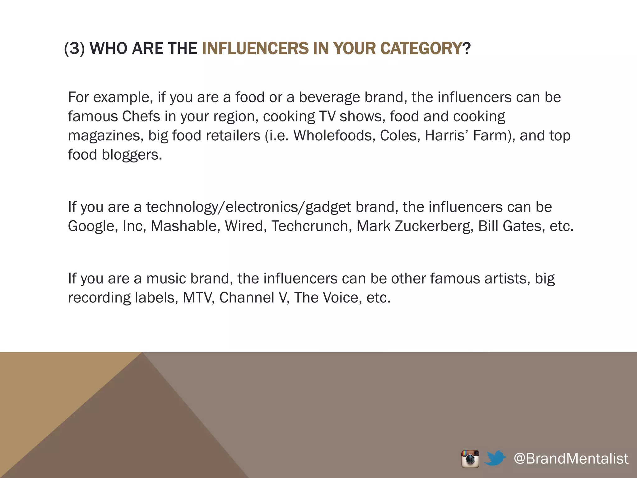 (1) FIND OUT WHAT KIND OF CONTENT IN YOUR CATEGORY
PEOPLE LOVE THE MOST.
Use Google Trends to see what kind of content people are looking for. You can
even compare the popularity between different things.
@BrandMentalist
Here you can see what kind of ‘quotes’
images people look for.
People also look for a lot of funny images.
And if you click on the motivation you’ll see
people search for Fitness Motivation
images.
 