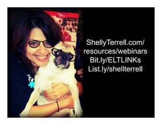 ShellyTerrell.com/
resources/webinars
List.ly/shellterrell