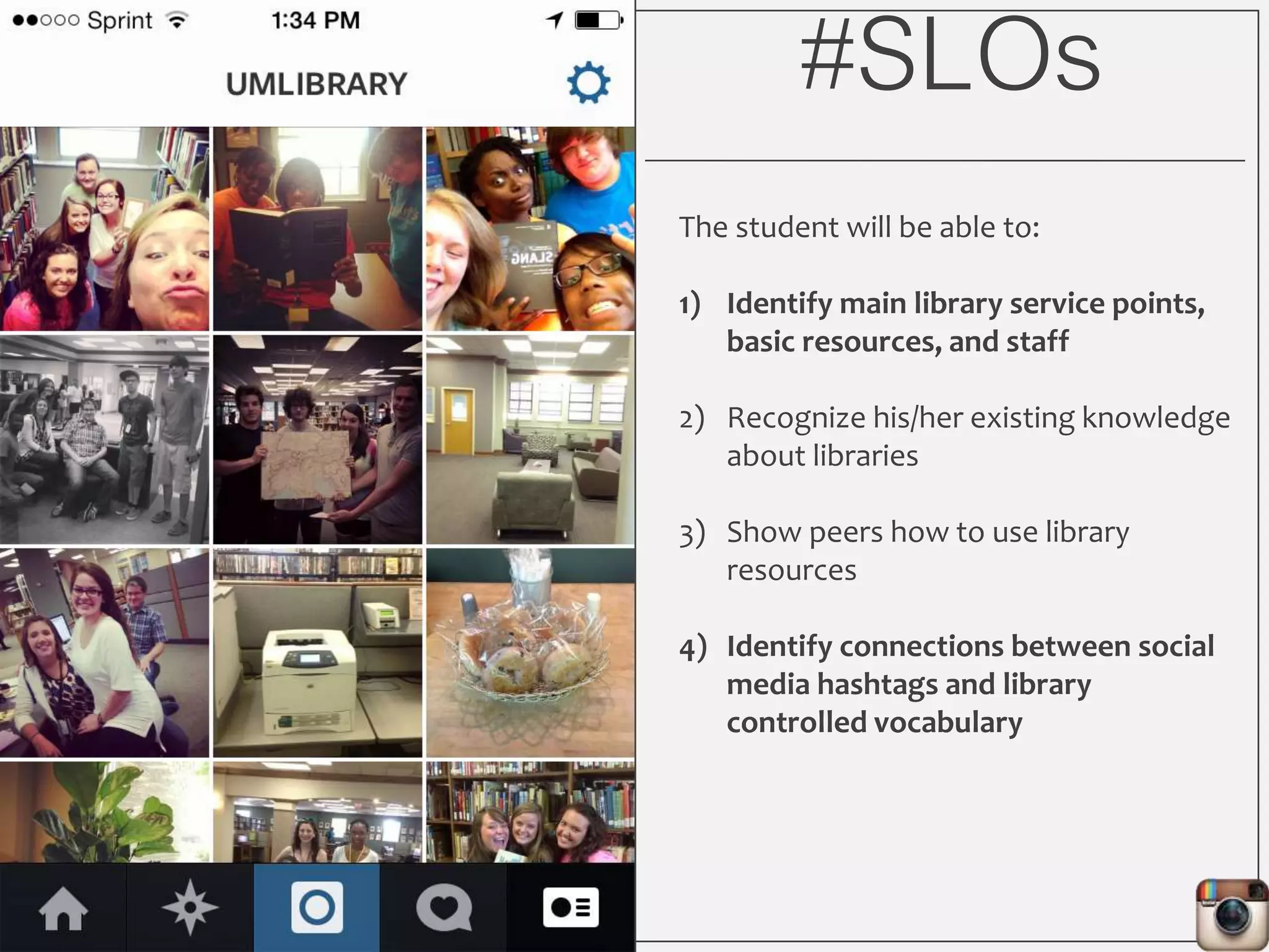 #examples
SLO 1: The student will be able
to identify main library service
points, basic resources, and
staff.
 