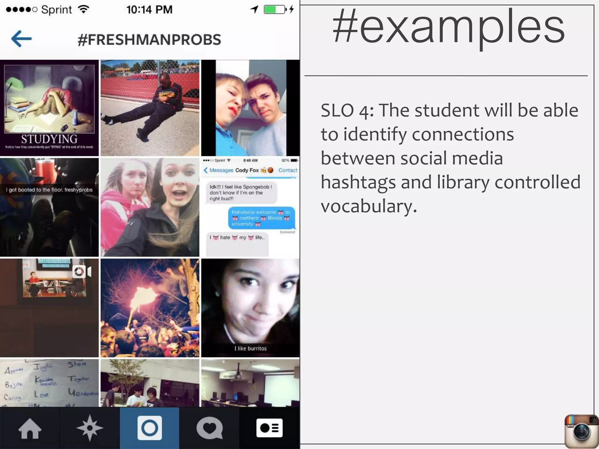 #examples
SLO 4: The student will be able
to identify connections
between social media
hashtags and library controlled
vocabulary.
 