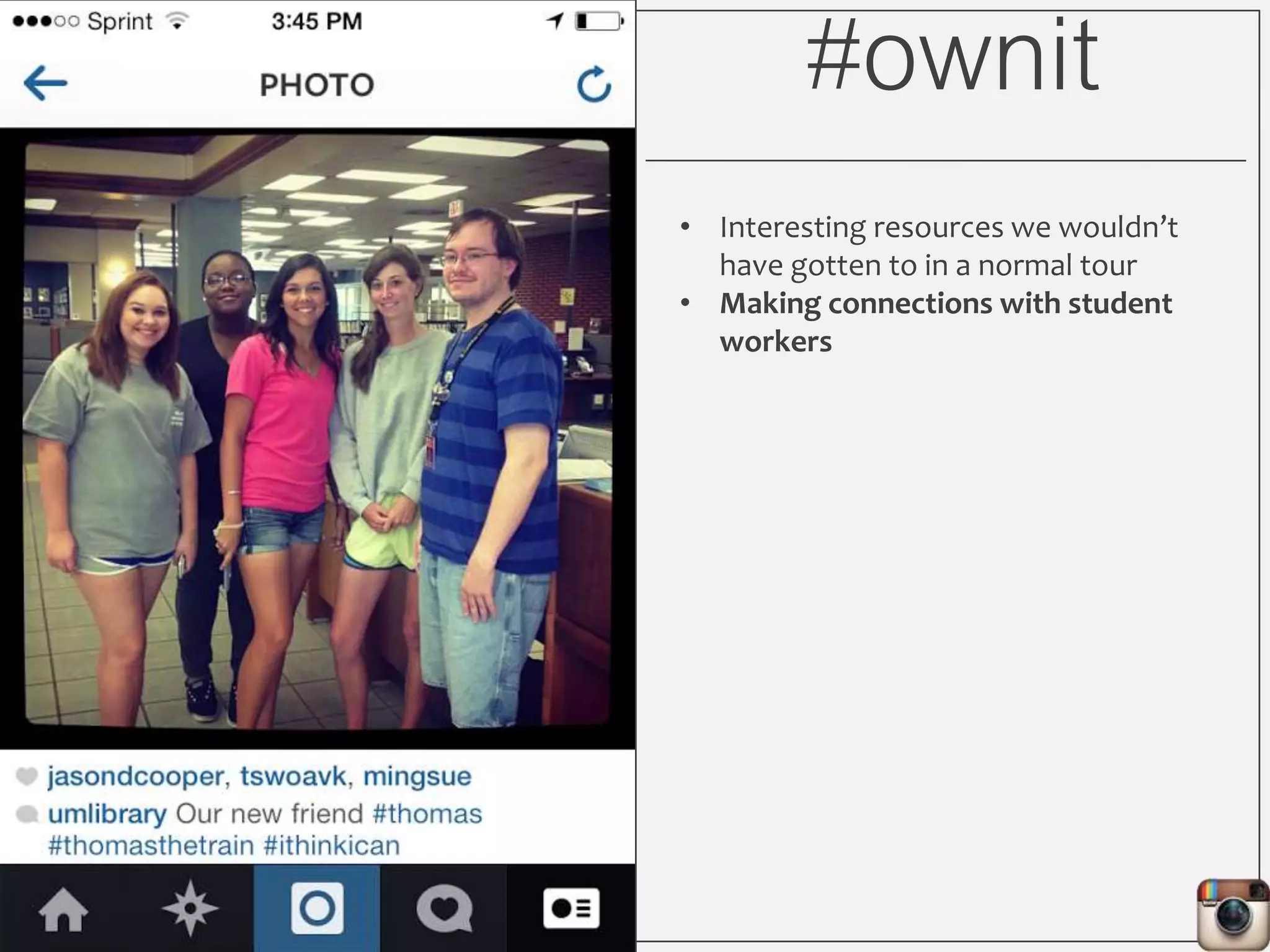 #ownit
• Interesting resources we wouldn’t
have gotten to in a normal tour
 