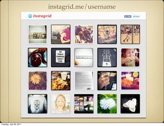 instagrid.me/username




Tuesday, July 26, 2011
 