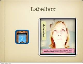 Labelbox




Tuesday, July 26, 2011
 