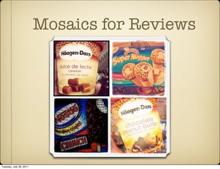 Mosaics for Reviews




Tuesday, July 26, 2011
 