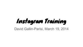 Instagram, Teens, &
Libraries
David Gallin-Parisi, March 19, 2014
 