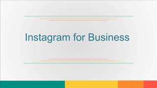 Instagram for Business
 