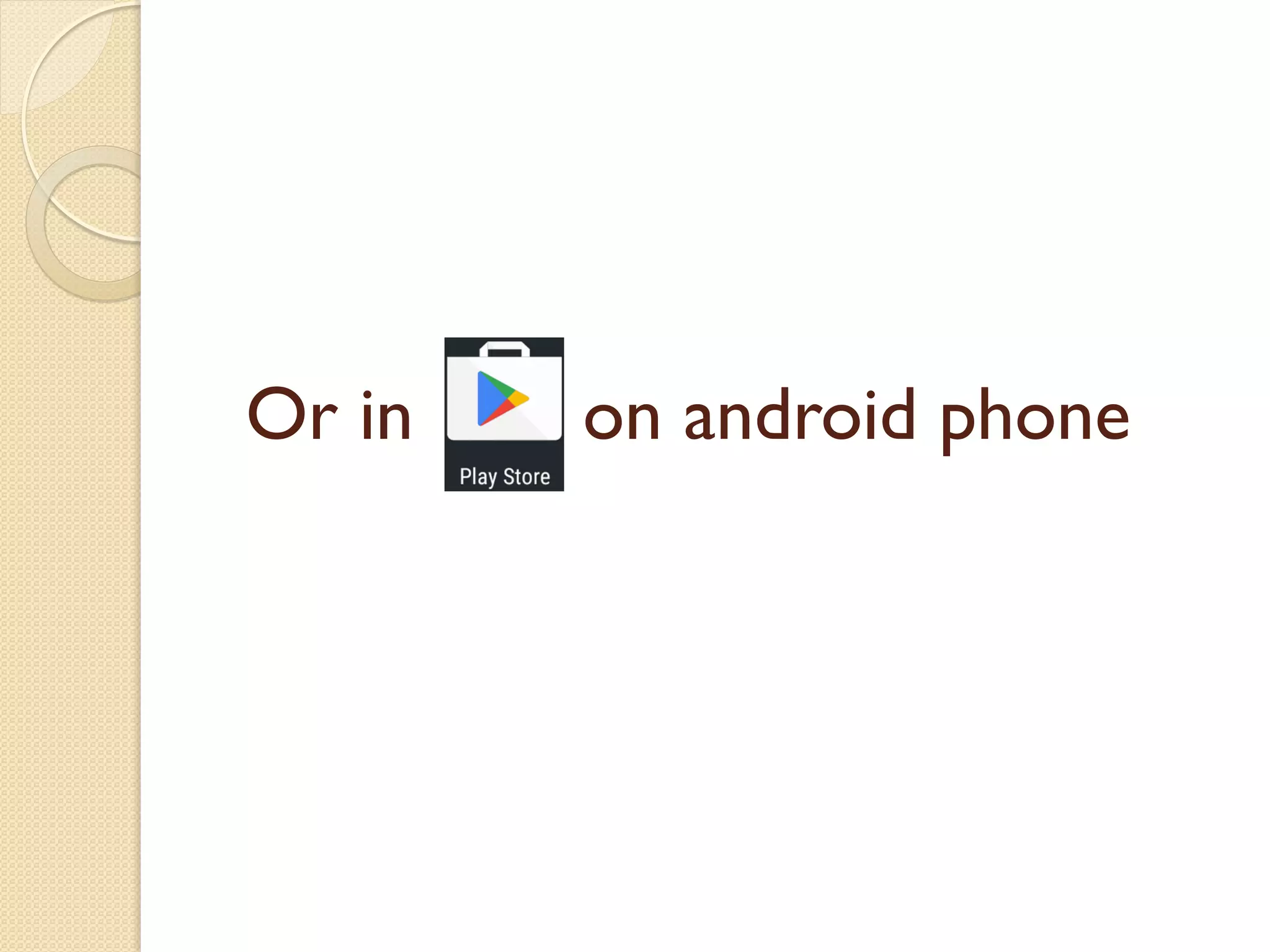 Or in on android phone
 