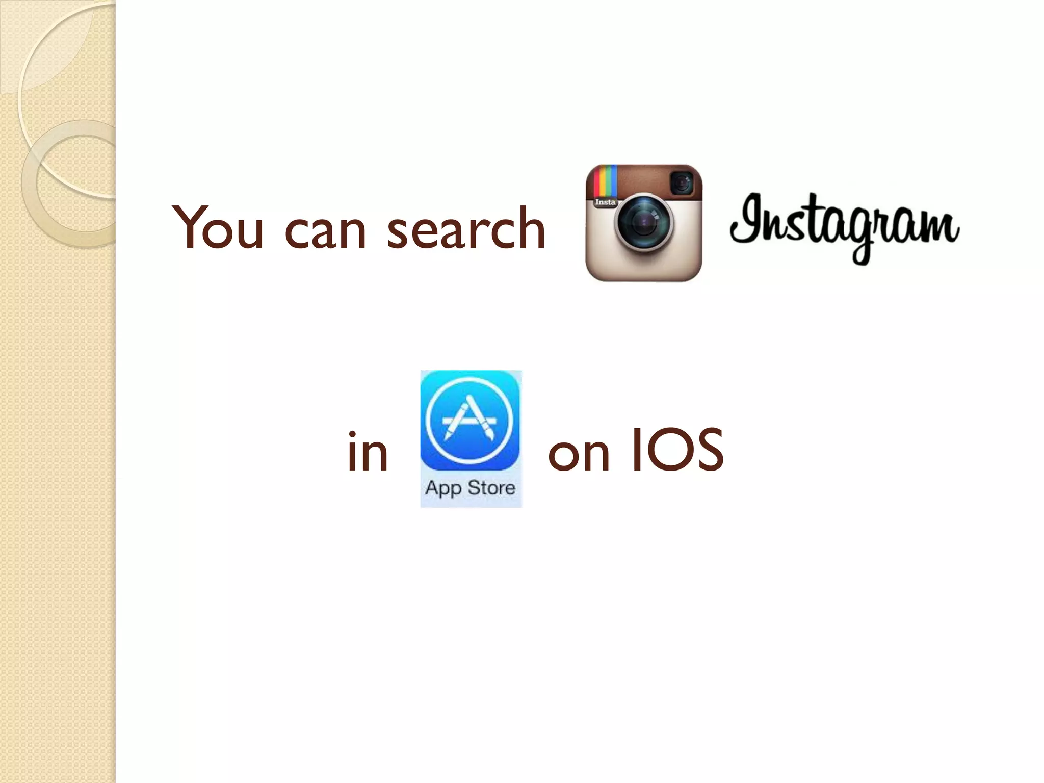 You can search
in on IOS
 