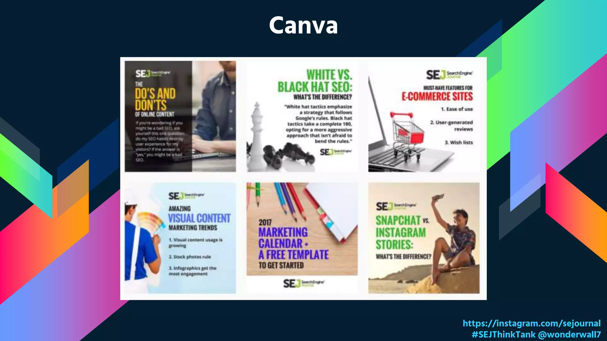 Canva
https://instagram.com/sejournal
#SEJThinkTank @wonderwall7
 