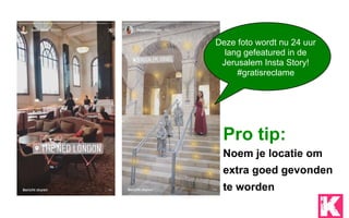 Pro tip:
Noem je locatie om
extra goed gevonden
te worden
Deze foto wordt nu 24 uur
lang gefeatured in de
Jerusalem Insta Story!
#gratisreclame
 