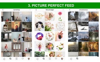 3. PICTURE PERFECT FEED
 