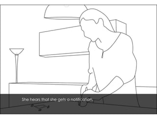 She hears that she gets a notification. 
 