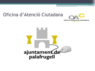 Oficina d’Atenció Ciutadana
 