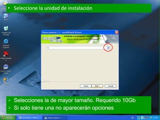 Selecciones la de mayor tamaño. Requerido 10Gb Si solo tiene una no aparecerán opciones Seleccione la unidad de instalación 