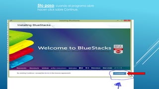 5to paso: cuando el programa abre
hacen click sobre Continue.
 