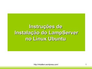 Instruções de  Instalação do LampServer no Linux Ubuntu   