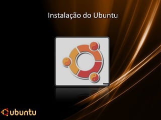 Instalação do Ubuntu 