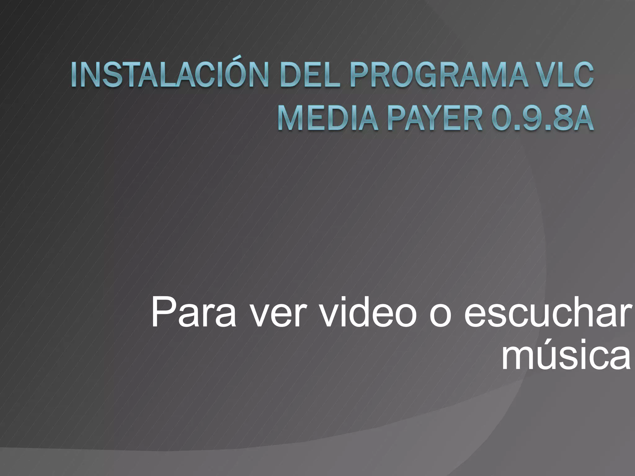 Para ver video o escuchar música