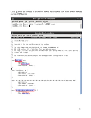 Luego guardar los cambios en el anterior archivo nos dirigimos a un nuevo archivo llamado                           
named.rfc1912.zones.
9
 
