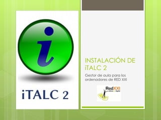INSTALACIÓN DE iTALC 2 ,[object Object]