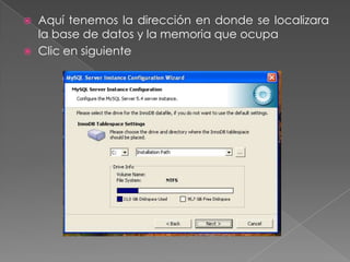 Aquí tenemos la dirección en donde se localizara la base de datos y la memoria que ocupaClic en siguiente