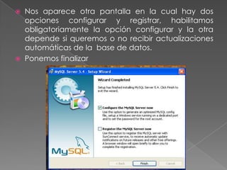 Nos aparece otra pantalla en la cual hay dos opciones configurar y registrar, habilitamos obligatoriamente la opción configurar y la otra depende si queremos o no recibir actualizaciones automáticas de la  base de datos.Ponemos finalizar