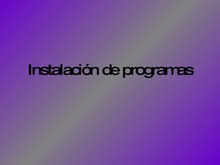 Instalación de programas 