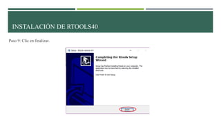 Paso 9: Clic en finalizar.
INSTALACIÓN DE RTOOLS40
 