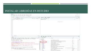 INSTALAR LIBRERÍAS EN RSTUDIO
 