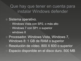  Sistema operativo.
› Windows Vista con SP2, o más alto
› Windows 7 con SP1 o superior
› windows 8
 Procesador. Windows Vista, Windows 7,
Windows 8: 1 GB de RAM o superior
 Resolución de vídeo. 800 X 600 o superior
 Espacio disponible en el disco duro. 500 MB
 