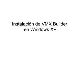 Instalación de VMX Builder  en Windows XP 