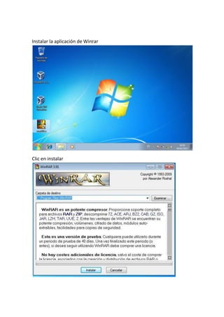 Instalar la aplicación de Winrar
Clic en instalar
 