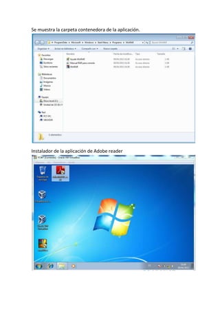 Se muestra la carpeta contenedora de la aplicación.
Instalador de la aplicación de Adobe reader
 
