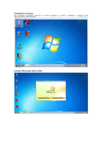 Instalación correcta.
Instalar Microsoft office 2010
 