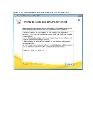 Aceptar los términos de licencia de Microsoft, clic en continuar
 
