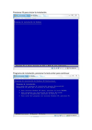 Presionar F6 para iniciar la instalación.
Programa de instalación, presionar la tecla enter para continuar
 