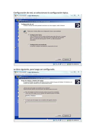 Configuración de red, se seleccionara la configuración típica.
se dara siguiente, para luego ser configurado.
 