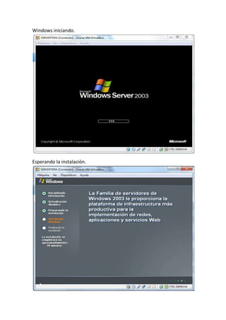 Windows iniciando.
Esperando la instalación.
 