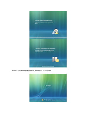 20. Una vez finalizado el test, Windows se iniciará.
 