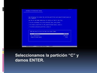 	Seleccionamos la partición “C” y damos ENTER.
