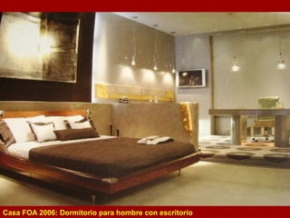Casa FOA 2006: Dormitorio para hombre con escritorio 
 