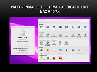 • PREFERENCIAS DEL SISTEMA Y ACERCA DE ESTE
MAC V 10.7.4

 