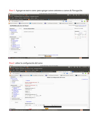 Paso 1: Agregar un nuevo curso: para agregar cursos entremos a cursos de Navegación.
Paso2: editar la configuración del curso
 