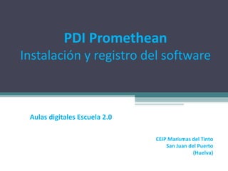 Aulas digitales Escuela 2.0 PDI Promethean Instalación y registro del software CEIP Marismas del Tinto San Juan del Puerto (Huelva) 