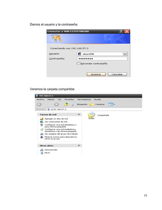 15
Damos el usuario y la contraseña:
Veremos la carpeta compartida:
 